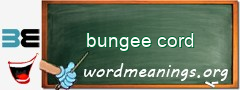 WordMeaning blackboard for bungee cord